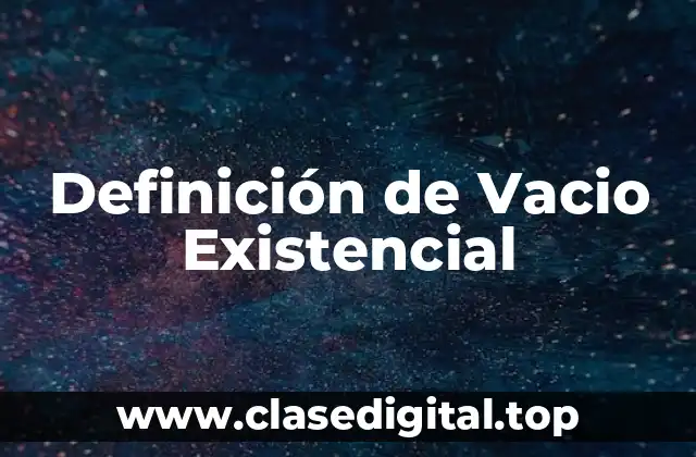 Definición de Vacio Existencial