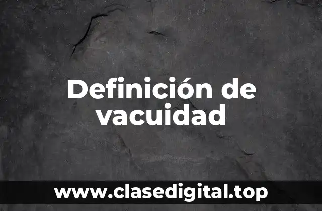 Definición de vacuidad