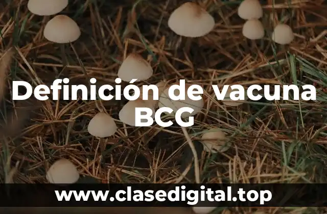 Definición técnica de vacuna BCG