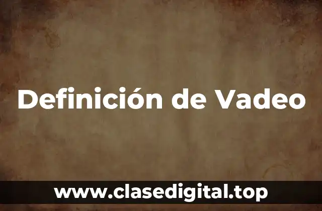 Definición técnica de Vadeo