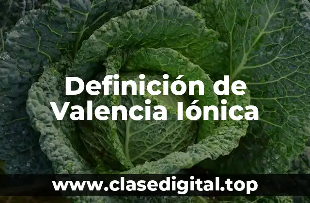 Definición de Valencia Iónica