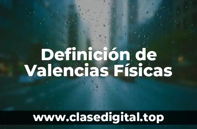 Definición Técnica de Valencias Físicas