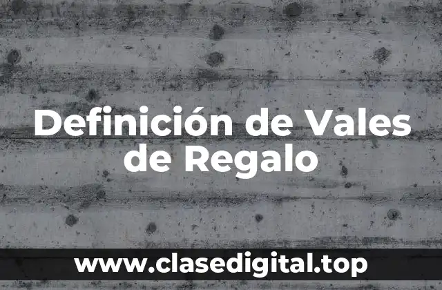 Definición de Vales de Regalo