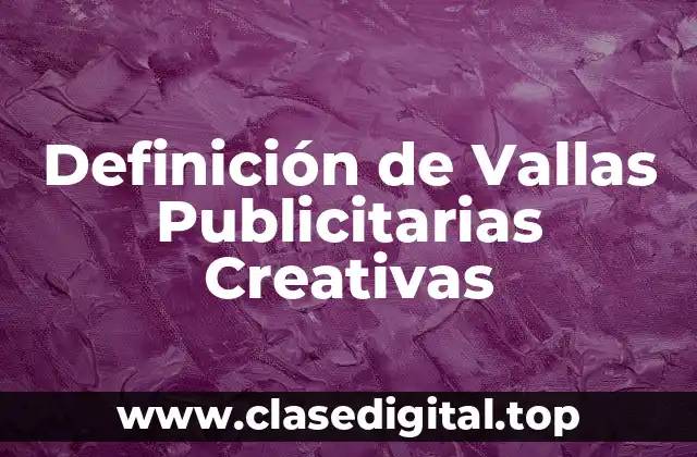 Definición de Vallas Publicitarias Creativas
