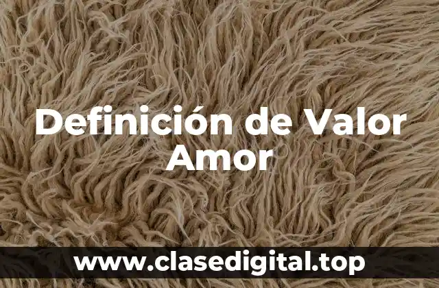 Definición de Valor Amor