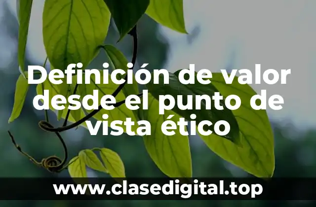 Definición de valor desde el punto de vista ético