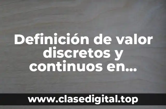 Definición técnica de valor discreto