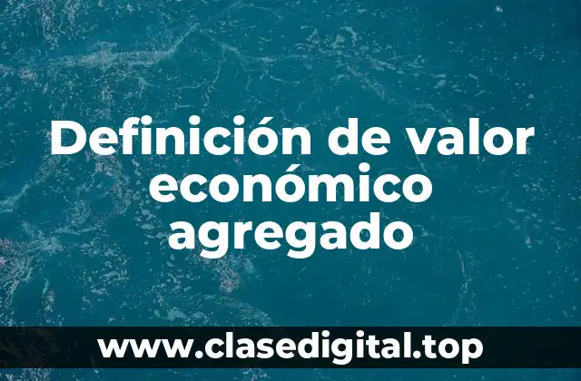 Definición de valor económico agregado