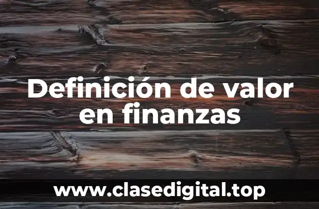 Definición técnica de valor en finanzas