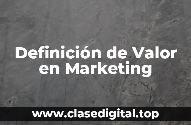 Definición de Valor en Marketing