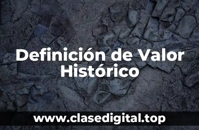 Definición de Valor Histórico