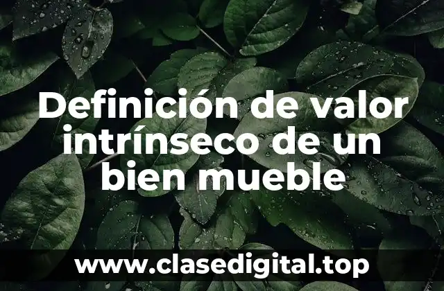 Definición de valor intrínseco de un bien mueble