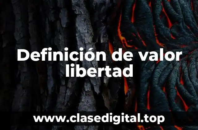 Definición de valor libertad