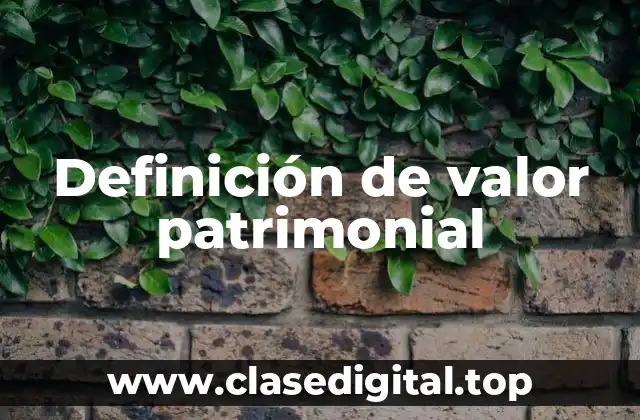 Definición de valor patrimonial
