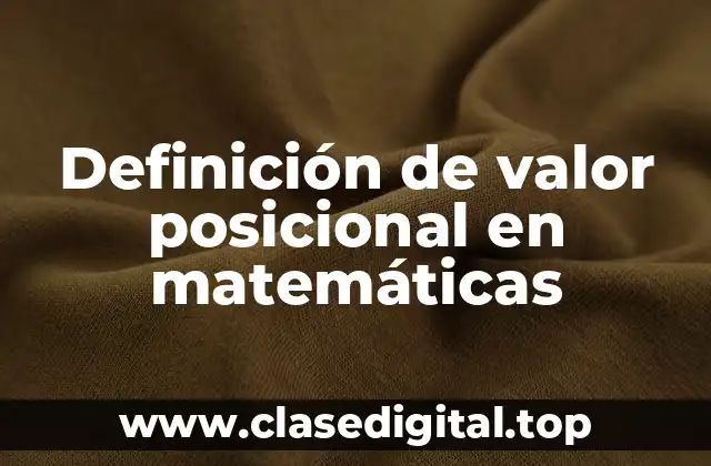Definición de valor posicional en matemáticas