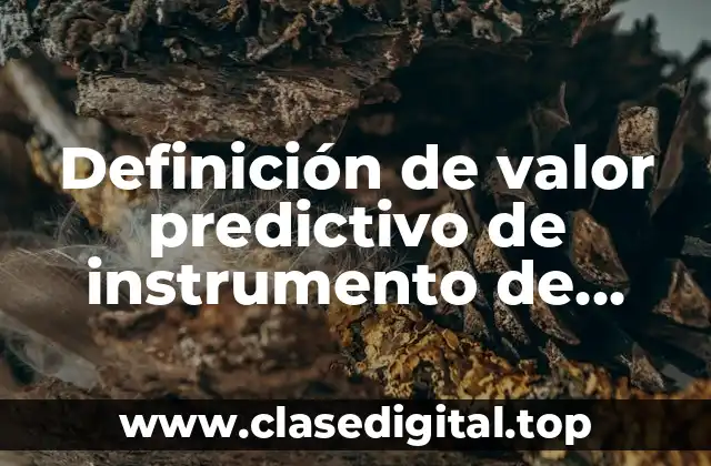 Definición de valor predictivo de instrumento de medicion