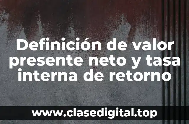 Ejemplos de Valor Presente Neto (VPN)