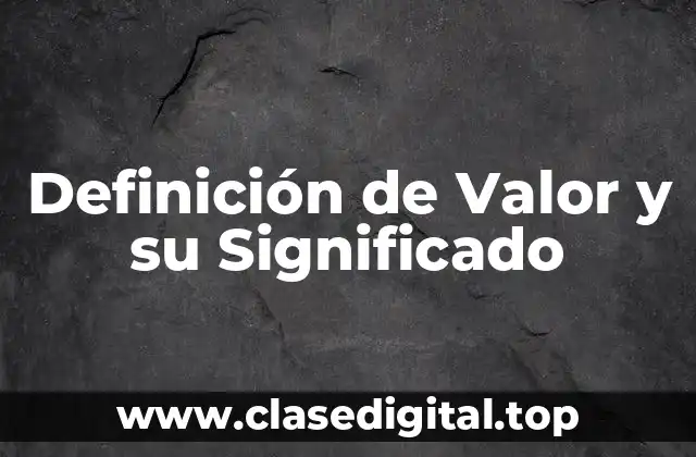 Definición de Valor y su Significado