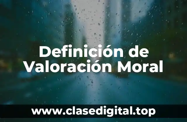 Definición de Valoración Moral