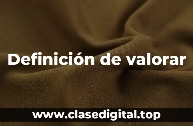 Definición de valorar