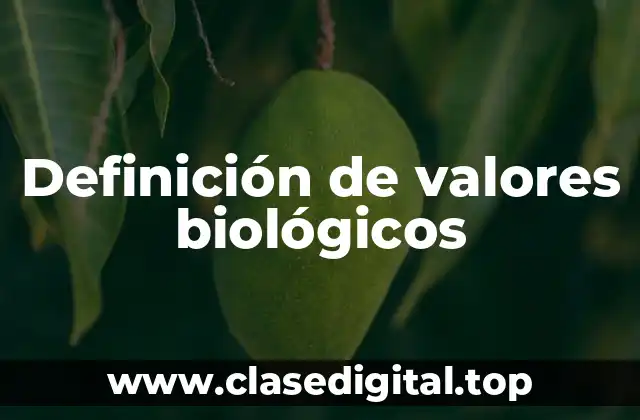 Definición de valores biológicos