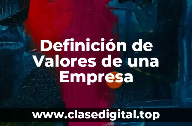 Ejemplos de Valores de una Empresa