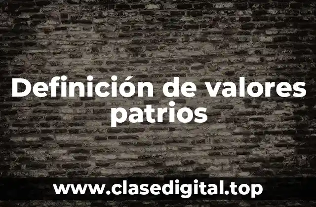 Ejemplos de valores patrios