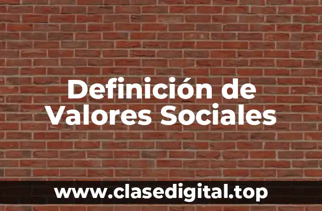 Ejemplos de Valores Sociales