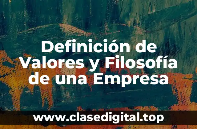 Definición de Valores y Filosofía de una Empresa