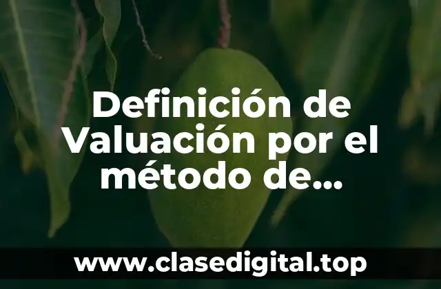 Definición de Valuación por el método de UEPScontabilidad