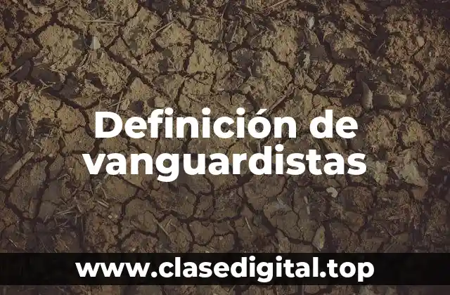 Definición de vanguardistas