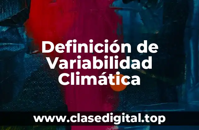 Definición de Variabilidad Climática