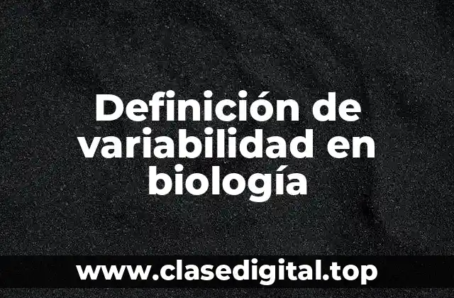 Definición de variabilidad en biología