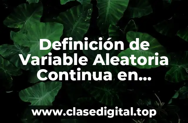 Definición técnica de Variable Aleatoria Continua