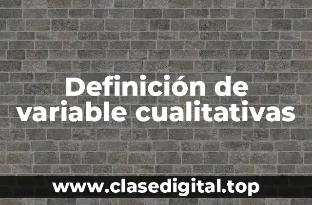 Definición de variable cualitativas