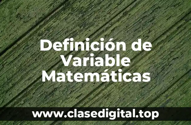 Definición de Variable Matemáticas
