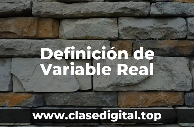 Definición de Variable Real