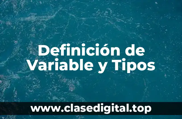 Definición de Variable y Tipos