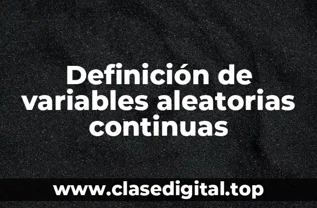 Ejemplos de variables aleatorias continuas