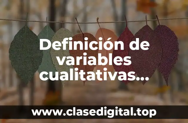 Definición de variables cualitativas nominales y ordinales