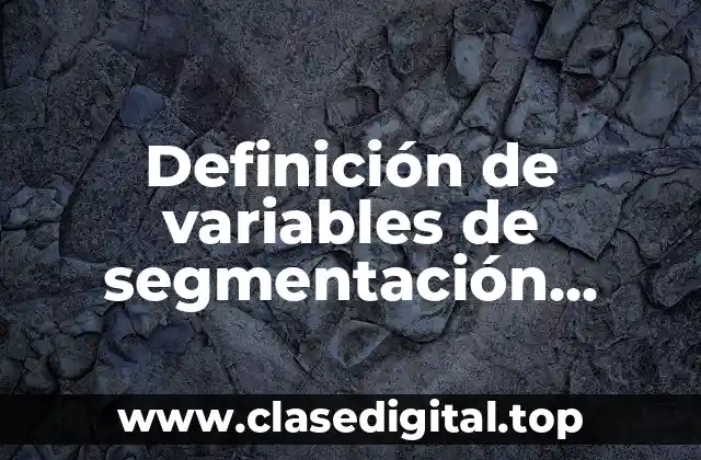 Ejemplos de variables de segmentación demográficas