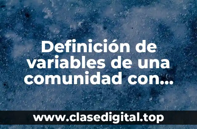 Definición de variables de una comunidad con malos hábitos alimentarios