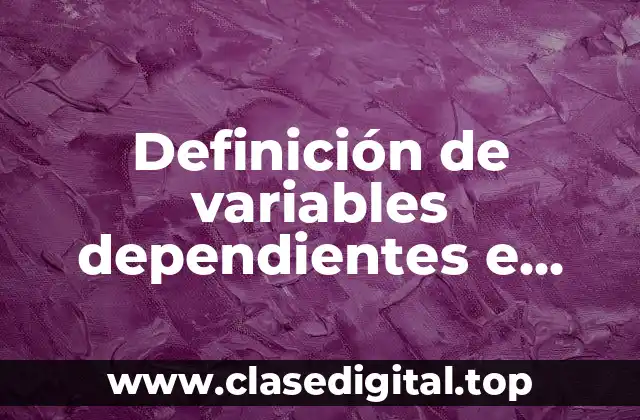 Definición de variables dependientes e independientes en medicina