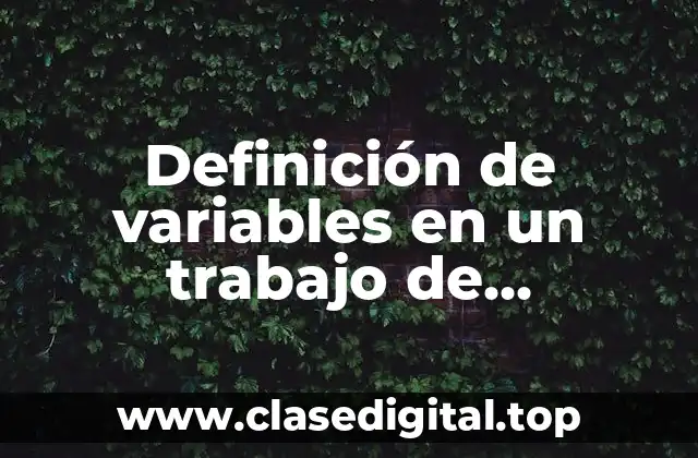 Definición técnica de variable en un trabajo de investigación