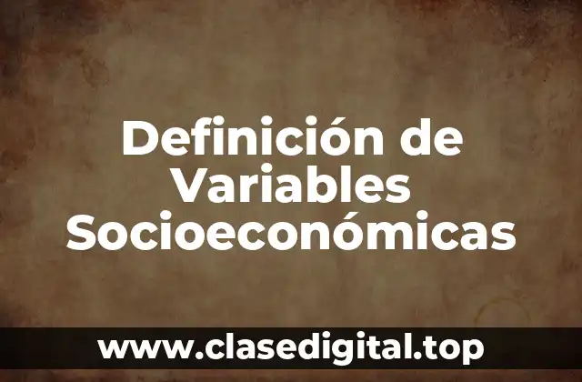 Definición de Variables Socioeconómicas