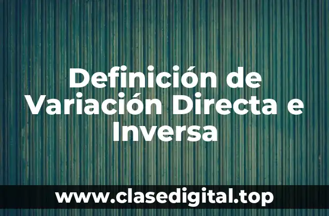 Definición de Variación Directa e Inversa