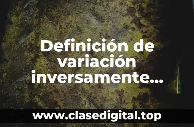 Definición de variación inversamente proporcional