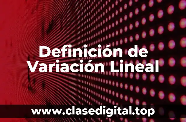 Definición de Variación Lineal