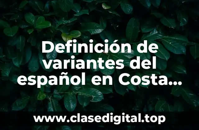 Definición de variantes del español en Costa Rica