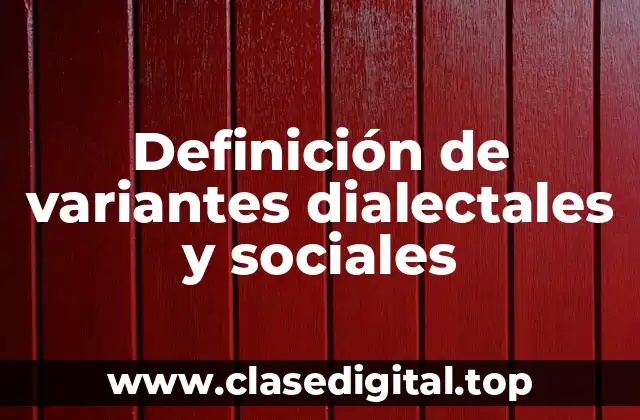 Definición de variantes dialectales y sociales